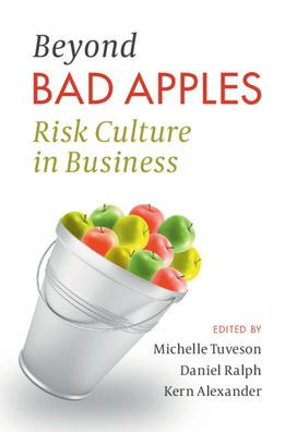 Beyond Bad Apples: Risk Culture in Business