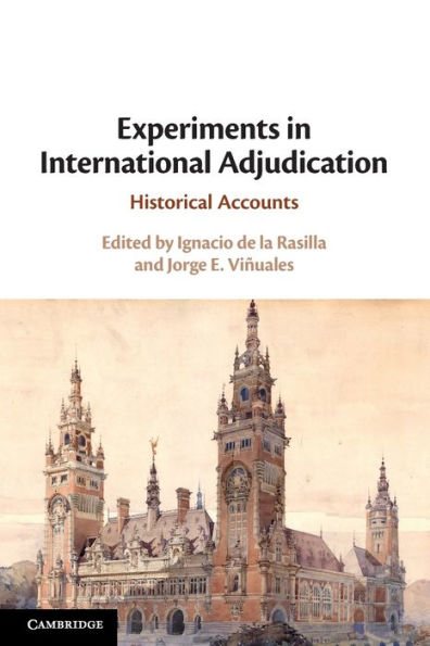 Experiments in International Adjudication: Historical Accounts