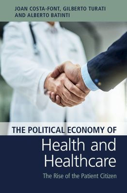 The Political Economy of Health and Healthcare: The Rise of the Patient Citizen