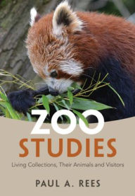 Title: Zoo Studies: Living Collections, Their Animals and Visitors, Author: Paul A. Rees