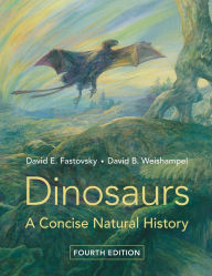 Title: Dinosaurs: A Concise Natural History, Author: David E. Fastovsky