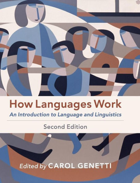 How Languages Work: An Introduction to Language and Linguistics