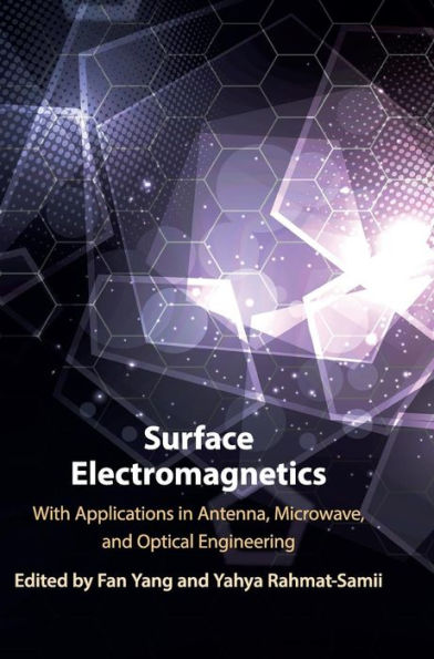 Surface Electromagnetics: With Applications in Antenna, Microwave, and Optical Engineering