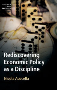 Title: Rediscovering Economic Policy as a Discipline, Author: Nicola Acocella