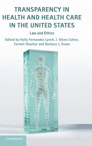 Transparency in Health and Health Care in the United States: Law and Ethics