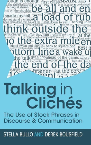 Talking Clichés: The Use of Stock Phrases Discourse and Communication