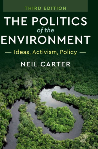 the Politics of Environment: Ideas, Activism, Policy