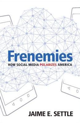 Frenemies: How Social Media Polarizes America