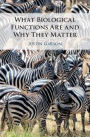 What Biological Functions Are and Why They Matter