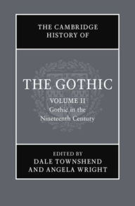 Download epub books online The Cambridge History of the Gothic: Volume 2, Gothic in the Nineteenth Century