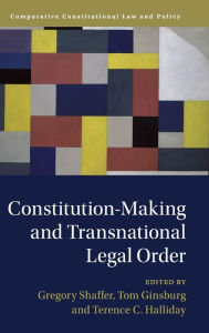 Title: Constitution-Making and Transnational Legal Order, Author: Gregory Shaffer