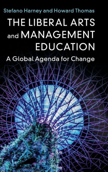 The Liberal Arts and Management Education: A Global Agenda for Change