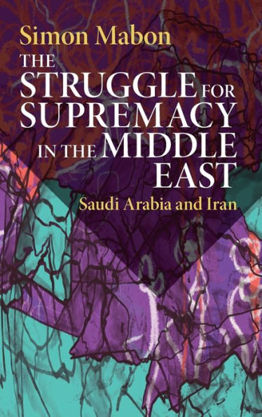 The Struggle for Supremacy in the Middle East