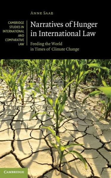 Narratives of Hunger in International Law: Feeding the World in Times of Climate Change