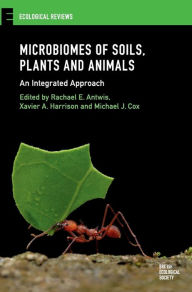 Title: Microbiomes of Soils, Plants and Animals: An Integrated Approach, Author: Rachael E. Antwis