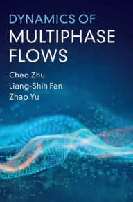 Title: Dynamics of Multiphase Flows, Author: Chao Zhu