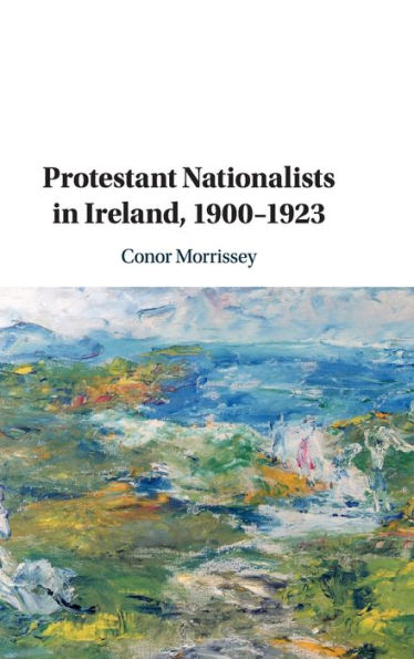 Protestant Nationalists in Ireland, 1900-1923
