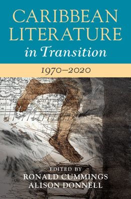 Caribbean Literature Transition, 1970-2020: Volume 3