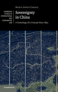 Title: Sovereignty in China: A Genealogy of a Concept since 1840, Author: Maria Adele Carrai