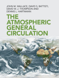 e-Books online libraries free books The Atmospheric General Circulation 9781108474245 in English iBook by John M. Wallace, David S. Battisti, David W. J. Thompson, Dennis L. Hartmann