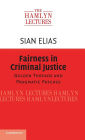 Fairness in Criminal Justice: Golden Threads and Pragmatic Patches