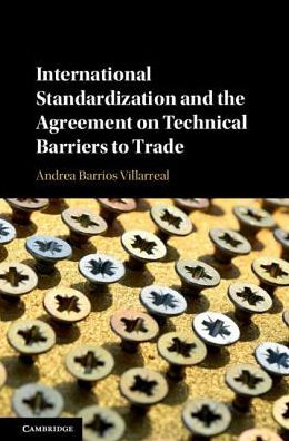International Standardization and the Agreement on Technical Barriers to Trade