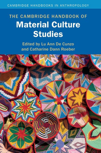 The Cambridge Handbook of Material Culture Studies