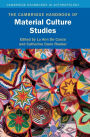 The Cambridge Handbook of Material Culture Studies