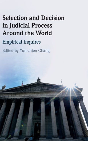 Selection and Decision in Judicial Process around the World: Empirical Inquires