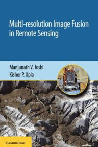 Title: Multi-resolution Image Fusion in Remote Sensing, Author: Manjunath V. Joshi