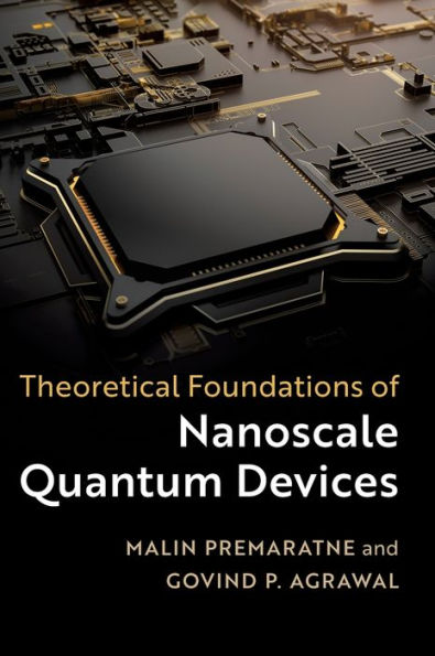 Theoretical Foundations of Nanoscale Quantum Devices