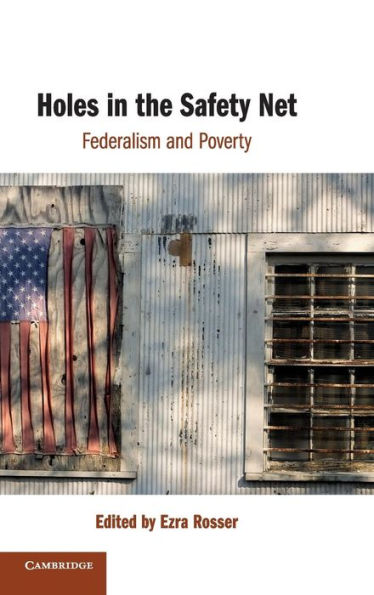 Holes in the Safety Net: Federalism and Poverty