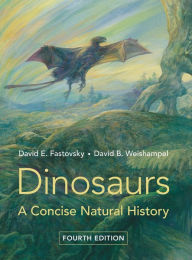 Title: Dinosaurs: A Concise Natural History, Author: David E. Fastovsky