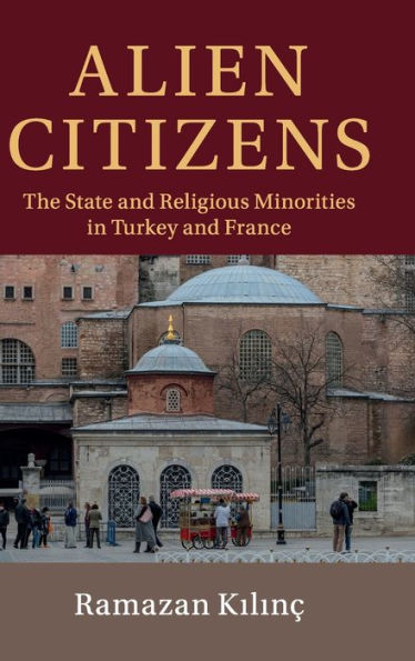 Alien Citizens: The State and Religious Minorities Turkey France