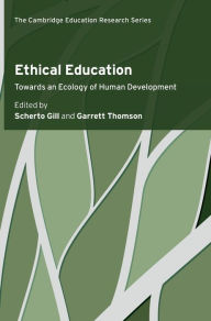 Title: Ethical Education: Towards an Ecology of Human Development, Author: Scherto Gill