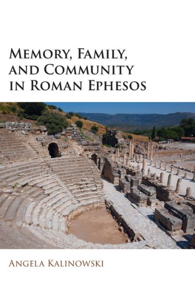 Memory, Family, and Community Roman Ephesos