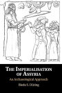 The Imperialisation of Assyria: An Archaeological Approach