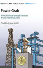 Power Grab: Political Survival through Extractive Resource Nationalization