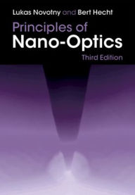 Title: Principles of Nano-Optics, Author: Lukas Novotny