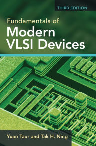 Title: Fundamentals of Modern VLSI Devices, Author: Yuan Taur