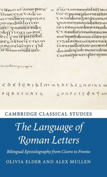 The Language of Roman Letters: Bilingual Epistolography from Cicero to Fronto