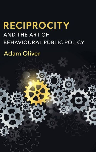 Reciprocity and the Art of Behavioural Public Policy