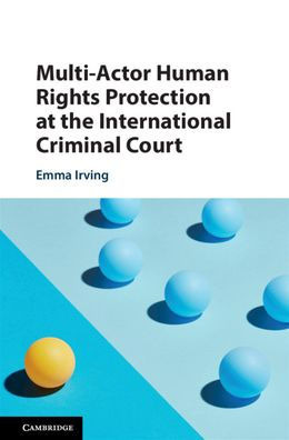 Multi-Actor Human Rights Protection at the International Criminal Court