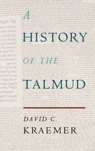 Title: A History of the Talmud, Author: David C. Kraemer
