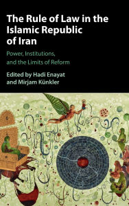 Free mp3 download books The Rule of Law in the Islamic Republic of Iran: Power, Institutions, and the Limits of Reform