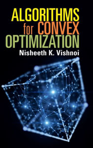 Title: Algorithms for Convex Optimization, Author: Nisheeth K. Vishnoi