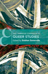 Title: The Cambridge Companion to Queer Studies, Author: Siobhan B. Somerville