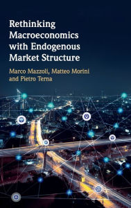 Title: Rethinking Macroeconomics with Endogenous Market Structure, Author: Marco Mazzoli