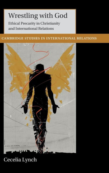 Wrestling with God: Ethical Precarity in Christianity and International Relations
