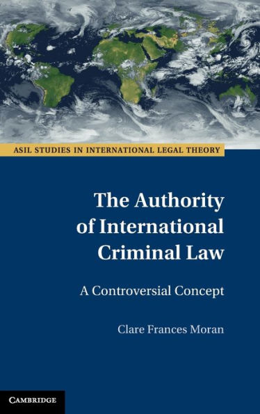 The Authority of International Criminal Law: A Controversial Concept